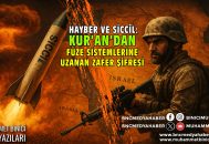 Hayber ve Siccîl: Kur’an’dan Füze Sistemlerine Uzanan Zafer Şifresi