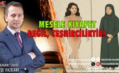 Teşhirciliği özgürlük, çıplaklığı cesaret, ahlaki çöküşü ilerleme sananlara tokat gibi bir yazı!