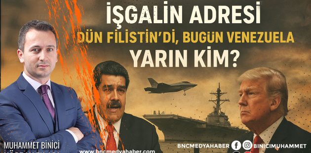 İşgalin Adresi Dün Filistin’di, Bugün Venezuela, Yarın Kim?