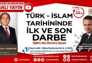 Türk – İslam Tarihinde İlk ve Son Darbe