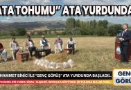 ATA TOHUMU, ATA YURDUNDA!..