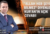 “Allah Her Şeyi Bilmez” Diyenlere Kur’an’dan Tokat Gibi Cevap!