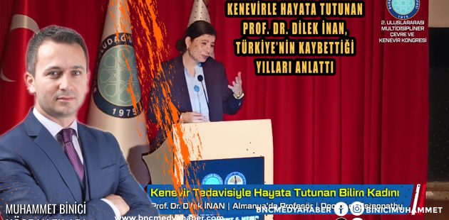 Kenevirle Hayata Tutunan Prof. Dr. Dilek İnan, Türkiye’nin Kaybettiği Yılları Anlattı