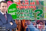 GELENEKSEL TABİR İLE “İB..LİK” VE FUHŞİYAT NASIL MEŞRULAŞTIRILIR?