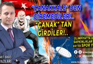 “ÇANAKKALE” den Giremediler, “ÇANAK” tan Girdiler