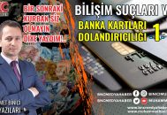 Bilişim Suçları ve Banka Kartları Dolandırıcılığı -1-