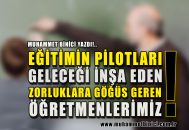 Eğitimin Pilotları: Geleceği İnşa Eden ve Zorluklara Göğüs Geren Öğretmenlerimiz