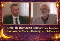 Ramazan’ın Manevi Derinliği, Hilal ve Teravih Meselesi