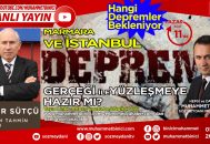Marmara ve İstanbul Deprem Gerçeğine Ne kadar Hazır!..