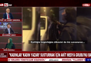 Kadınlar “Kadın Yazarı” susturmak için Akit Medya Grubu’nu bastı!..