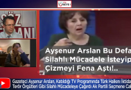 Ayşenur Arslan Bu Defa Çizmeyi Fena Aştı!..  Silahlı Mücadele İstedi!..